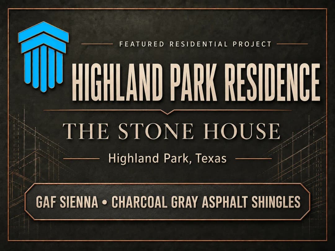 Highland Park Residence project sign featuring The Stone House in Texas with roofing details.